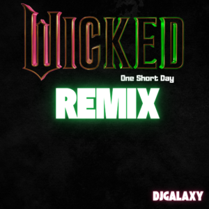 One Short Day Wicked Remix