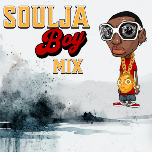 Soulja Boy Mix