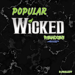 Popular Wicked Remix 2